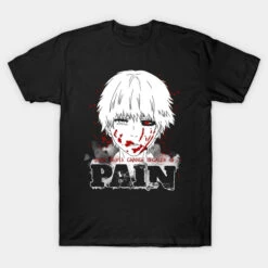 Tokyo Ghoul Shirt – Some People Change Because Of Pain TP152